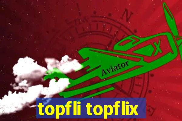 topfli topflix